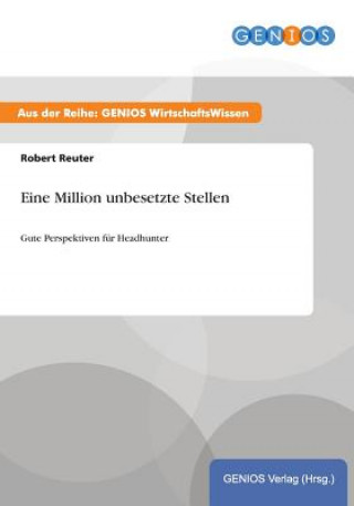 Könyv Eine Million unbesetzte Stellen Robert Reuter