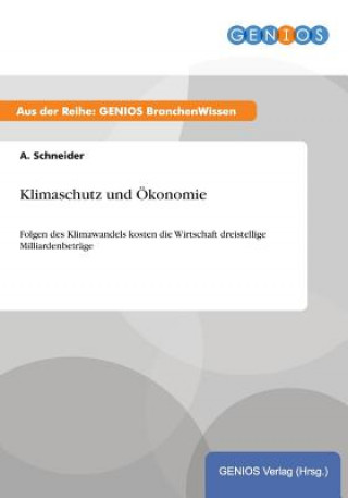 Könyv Klimaschutz und OEkonomie A Schneider