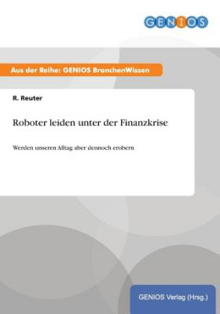 Książka Roboter leiden unter der Finanzkrise R Reuter