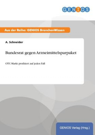 Livre Bundesrat gegen Arzneimittelsparpaket A Schneider