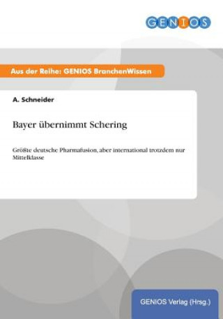 Książka Bayer ubernimmt Schering A Schneider