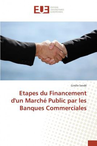 Könyv Etapes Du Financement d'Un Marche Public Par Les Banques Commerciales Sende-G
