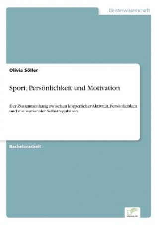 Książka Sport, Persoenlichkeit und Motivation Olivia Soller