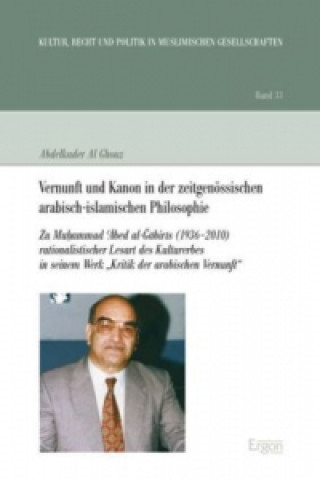 Könyv Vernunft und Kanon in der zeitgenössischen arabisch-islamischen Philosophie Abdelkader Al Ghouz