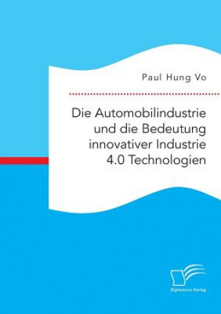 Carte Automobilindustrie und die Bedeutung innovativer Industrie 4.0 Technologien Paul Hung Vo