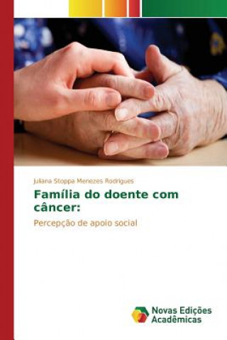 Knjiga Familia do doente com cancer Stoppa Menezes Rodrigues Juliana