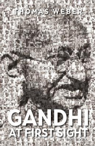 Kniha Gandhi at First Sight Thomas Weber