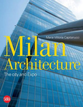 Книга Milan Architecture Vittoria Capitanucci