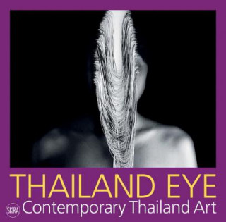 Kniha Thailand Eye: Contemporary Thailand Art Serenella Ciclitira