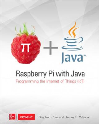 Kniha Raspberry Pi with Java: Programming the Internet of Things (IoT) (Oracle Press) Stephen Chin