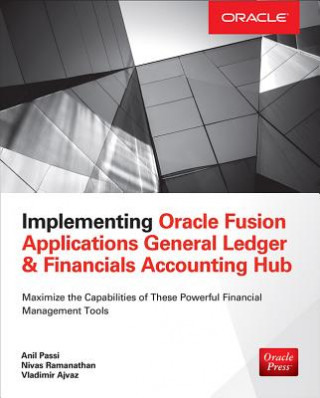 Książka Implementing Oracle Fusion General Ledger and Oracle Fusion Accounting Hub Anil Passi