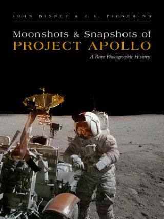 Książka Moonshots & Snapshots of Project Apollo John Bisney