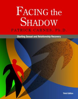 Kniha Facing the Shadow Patrick Carnes