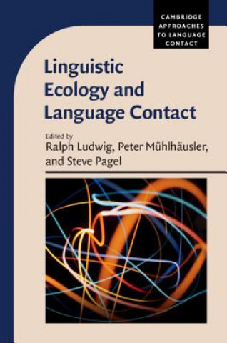 Kniha Linguistic Ecology and Language Contact Ralph Ludwig