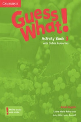 Book Guess What! Level 3 Activity Book with Online Resources British English Lynne Marie Robertson