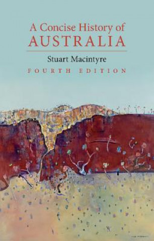 Kniha Concise History of Australia Stuart Macintyre
