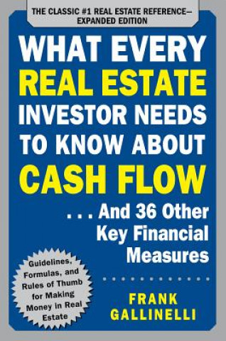 Könyv What Every Real Estate Investor Needs to Know About Cash Flow... And 36 Other Key Financial Measures, Updated Edition Frank Gallinelli