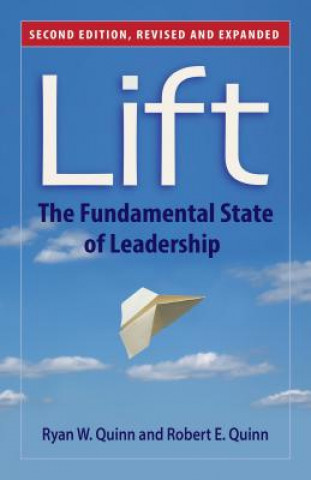 Kniha Lift: The Fundamental State of Leadership Quinn