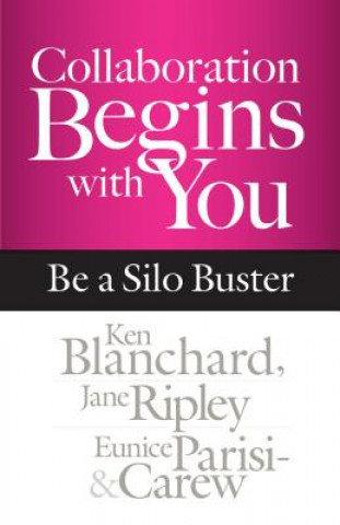 Könyv Collaboration Begins with You: Be a Silo Buster Blanchard