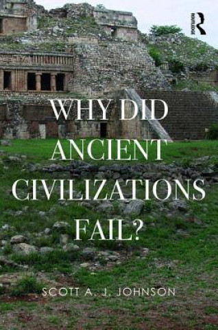 Buch Why Did Ancient Civilizations Fail? Scott A. J. Johnson