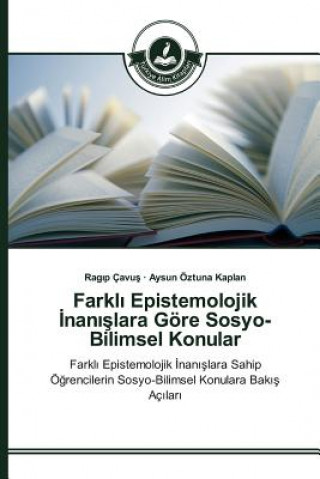 Книга Farkl&#305; Epistemolojik &#304;nan&#305;&#351;lara Goere Sosyo-Bilimsel Konular Cavu