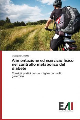 Carte Alimentazione ed esercizio fisico nel controllo metabolico del diabete Lanotte Giuseppe