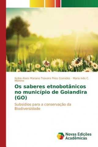 Kniha Os saberes etnobotanicos no municipio de Goiandira (GO) Alves Mariano Teixeira Pires Gomides Nu
