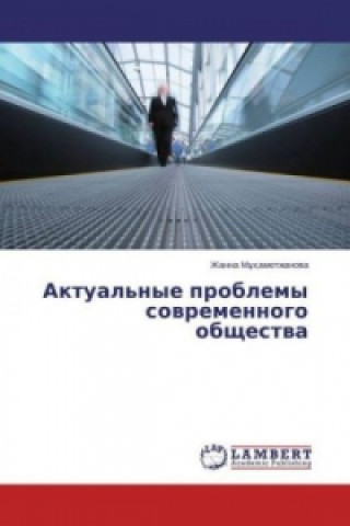 Książka Aktual'nye problemy sovremennogo obshhestva Zhanna M  ametzhanova