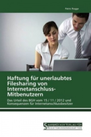 Buch Haftung für unerlaubtes Filesharing von Internetanschluss-Mitbenutzern Patric Rogge