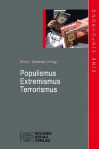 Kniha Populismus - Extremismus - Terrorismus Stefan Schieren