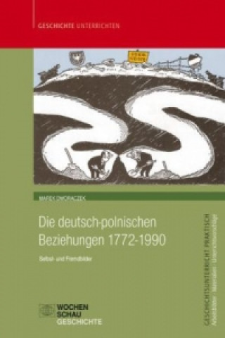 Книга Die deutsch-polnischen Beziehungen 1772-1990 Marek Dworaczek