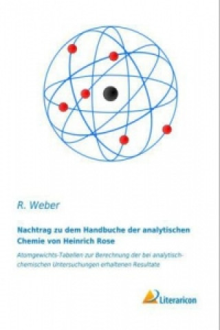 Könyv Nachtrag zu dem Handbuche der analytischen Chemie von Heinrich Rose R. Weber