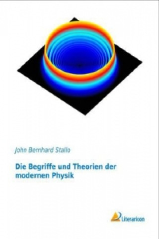 Libro Die Begriffe und Theorien der modernen Physik John Bernhard Stallo