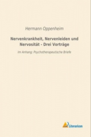 Knjiga Nervenkrankheit, Nervenleiden und Nervosität - Drei Vorträge Hermann Oppenheim