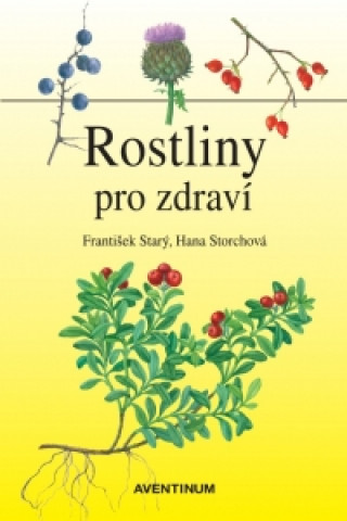 Book Rostliny pro zdraví František Starý