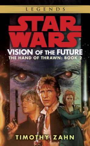 Knjiga Star Wars Legends: Vision of the Future Timothy Zahn