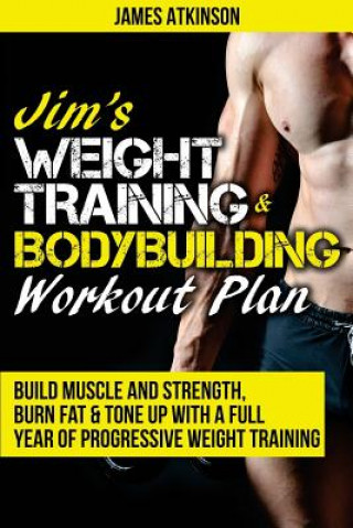 Книга Jim's Weight Training & Bodybuilding Workout Plan James Atkinson