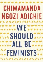Könyv We Should All Be Feminists Chimamanda Ngozi Adichie