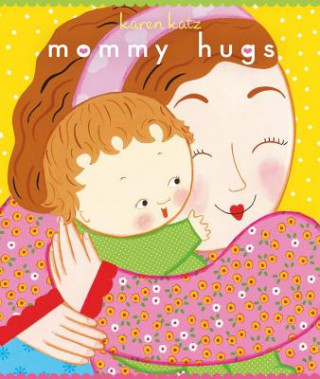 Kniha Mommy Hugs Karen Katz