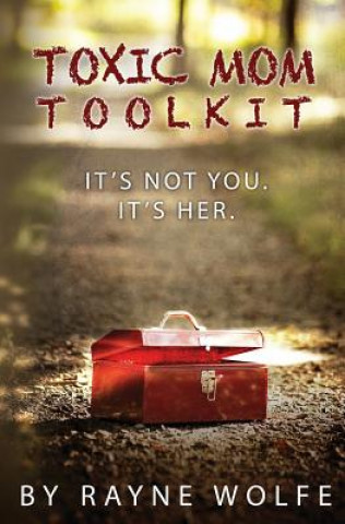 Buch Toxic Mom Toolkit Rayne Wolfe