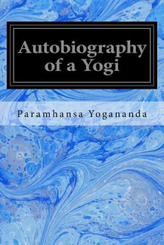 Kniha Autobiography of a Yogi Paramhansa Yogananda