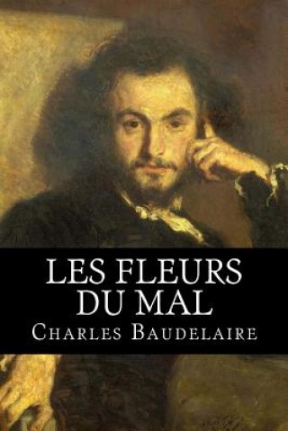 Könyv Les Fleurs Du Mal Charles P Baudelaire