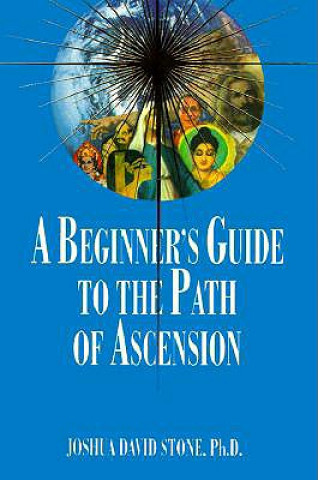 Kniha Beginner's Guide to the Path of Ascension Joshua David Stone