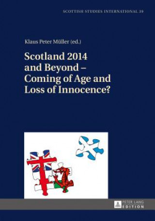 Carte Scotland 2014 and Beyond - Coming of Age and Loss of Innocence? Klaus Peter Mueller