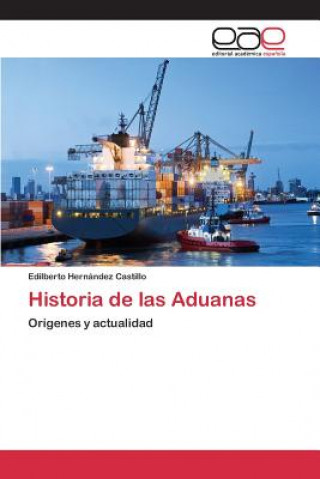 Libro Historia de las Aduanas Hernandez Castillo Edilberto