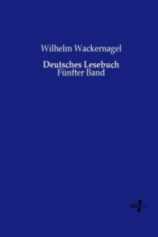 Książka Deutsches Lesebuch Wilhelm Wackernagel