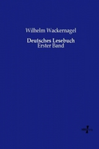 Książka Deutsches Lesebuch Wilhelm Wackernagel