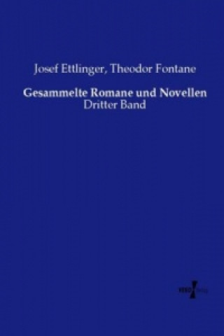 Carte Gesammelte Romane und Novellen Josef Ettlinger