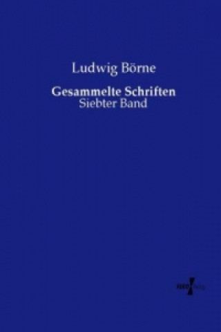 Kniha Gesammelte Schriften Ludwig Börne