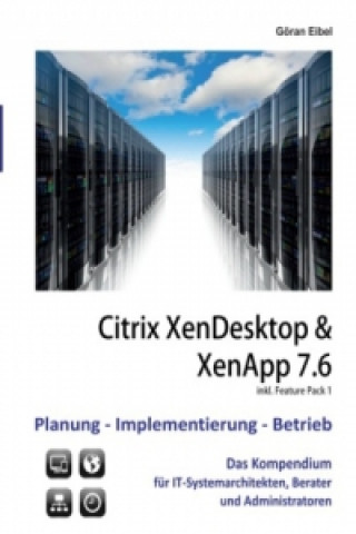 Kniha Citrix XenDesktop & XenApp 7.6 Göran Eibel